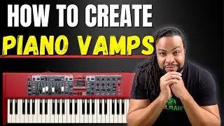 Creating Gospel Piano Vamps