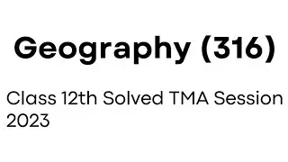 Nios Class 12th Geography (316) | English Medium Solved Tma Solution 2023 