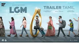 LGM Official Trailer Tamil | Dhoni Entertainment | Harish Kalyan | Nadiya | Ivana |Ramesh Thamilmani