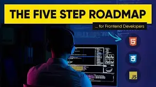 How to ACTUALLY become a Frontend Developer in 2023 – The ONLY Roadmap that you need.