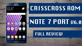 CRISSCROSS ROM NOTE 7 Port for Galaxy Note 5 Full Review