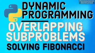 Dynamic Programming | Overlapping Subproblems | Solving Fibonacci | Python