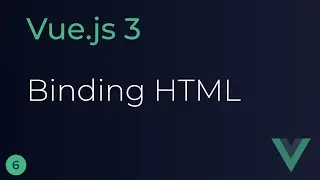 Vue JS 3 Tutorial - 6 - Binding HTML