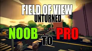 Best Field of View for You - Noob To Pro Series #2 - Unturned 3.9.7.0