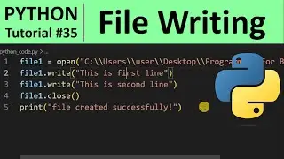 Python Tutorial #35 - File Writing in Python Programming for Beginners