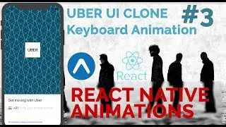 #3 UBER App UI Clone | Keyboard Animation | React Native Animations