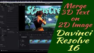 3D Text Merged into 2D image - Davinci Resolve 16