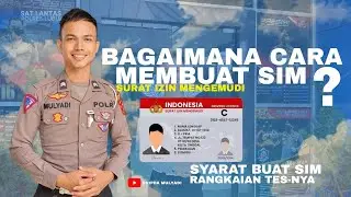 BAGAIMANA CARA MEMBUAT SIM ? | INILAH SYARAT DAN RANGKAIAN TES MEMBUAT SIM
