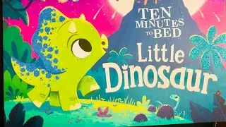 Ten minutes to bed Little Dinosaur | A magical Bedtime story read Aloud by CC Stardust