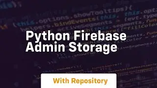 Python firebase admin storage