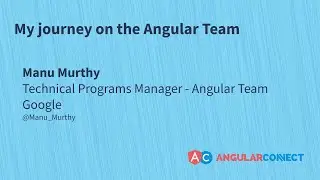 My Journey on the Angular Team | Manu Murthy | 