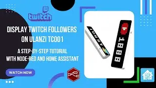 Display Twitch Followers  on Ulanzi TC001  A Step by Step Tutorial with Node RED and Home Assistant