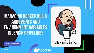 Managing Docker Build Arguments and Environment Variables in Jenkins Pipelines