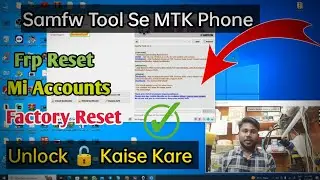 SamFw Tool Se MTK Phones Unlock Kaise Kare | Factory Reset/ Frp/ Mi Account  Remove Free Mein