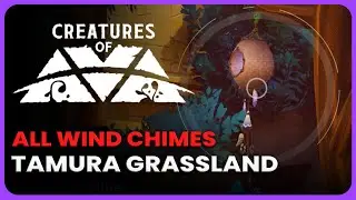 All Wind Chimes Location in Tamura Grassland - Creature of Ava