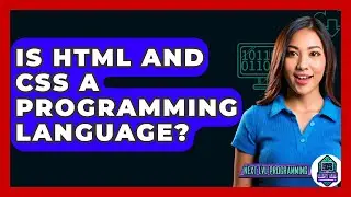 Is HTML And CSS A Programming Language? - Next LVL Programming