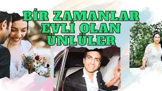BOŞANDILAR ! Bir Zamanlar Evli Olan Ünlüler 💔