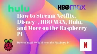 How to Stream Netflix, Disney+, Hulu, etc. on the Raspberry Pi - Install Widevine on Raspberry Pi