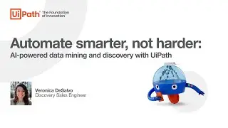 Automate smarter, not harder with UiPath AI-powered discovery