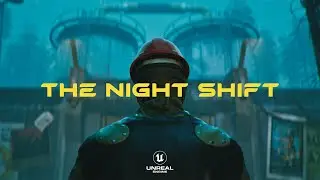 The Night Shift | Unreal Engine Short Film 4K