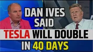 Tesla Will Double In 40 Days Said By Dan Ives | TSLA Stock News