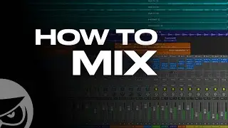 How to Mix Start to Finish