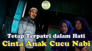 TETAP TERPATRI DI DALAM HATI CINTA KEPADA ANAK CUCU SANG NABI SAW
