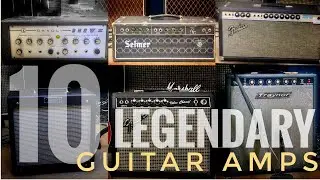 10 Legendary Rock and Roll Guitar Amps!