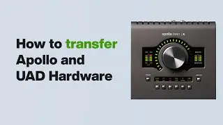 UA Support: How to Transfer Apollo & UAD Hardware