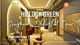 Singapore Showflat Tour - Hillock Green  | 2 Bedroom + Study | Type B5S 70 sqm / 753 sqft