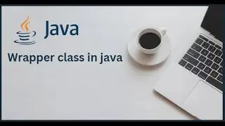 Wrapper classes in Java || AutoBoxing and UnBoxing in java || Boxing and unboxing in java