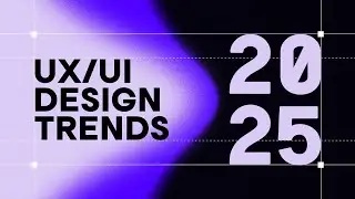 UX/UI Design Trends 2025