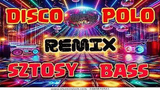 🔥DISCO POLO🔥DANCE🔥REMIX2025🔥SZTOSY🔥BASS🔥