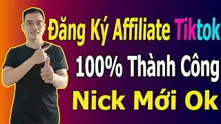 Cách Đăng Ký Affiliate Tiktok Nhanh Nhất || Hướng Dẫn làm Tiếp Thị Liên Kết Trên Tiktok