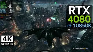 Batman: Arkham Knight - 4K Maximum Settings | RTX 4080 + i9 10850K