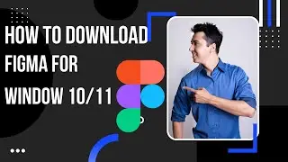 HOW TO INSTALL FIGMA ON WINDOWS 10/11