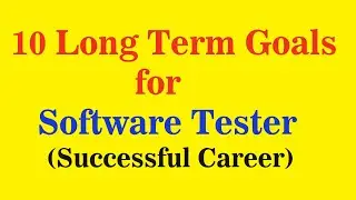 10 long term goals for software tester for successful testing career you must know | testingshala