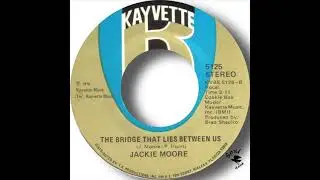 Jackie Moore   The Bridge That Lies Between Us