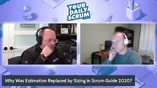 YDS: Why Was Estimation Replaced by Sizing in Scrum Guide 2020?