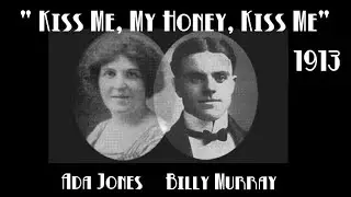 Billy Murray & Ada Jones ~ "Kiss Me, My Honey, Kiss Me" - 1913 Edison BA Cylinder Record - WOW!!