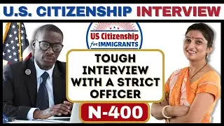 US Citizenship Interview (Based on Actual Experience) N-400 Naturalization and Test