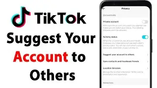 How to Turn ON/OFF Suggest your Account to others on Tiktok | Tiktok Privacy Settings