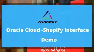 Demo   Oracle Cloud  Shopify Interface