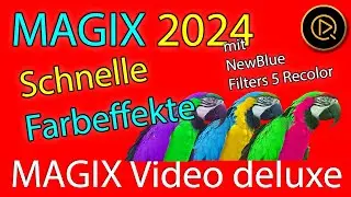 MAGIX Video deluxe - Schnelle Farbeffekte / Farbkorrekturen (mit NewBlue Filters 5 Recolor)