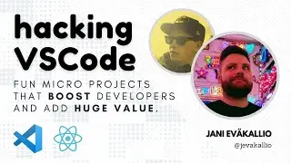 hacking VSCode - fun side projects that boost productivity - @jevakallio