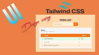 Design a Todo List App using Tailwind CSS