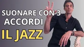 SUONARE CON 3 ACCORDI -  IL JAZZ -  (2°, 5°, 1°)