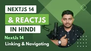 Reactjs & NextJs 14 in Hindi - Linking & Navigating | Next Link Components - Part 17