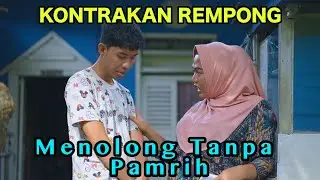 MENOLONG TANPA PAMRIH || KONTRAKAN REMPONG EPISODE 849