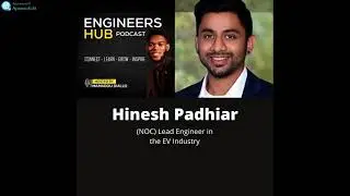 Ep 3 - Engineering In The EV Industry with Hinesh Padhiar